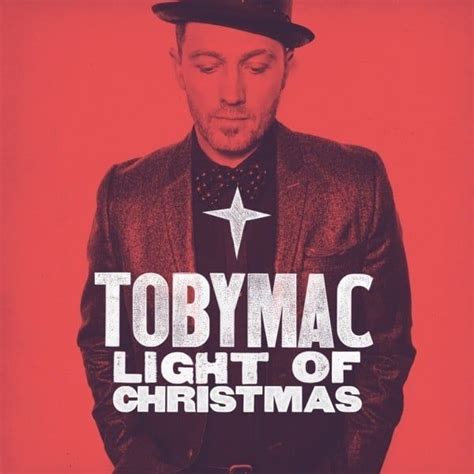 Tobymac Light Of Christmas Lyrics And Tracklist Genius
