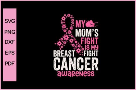 My Moms Fight Is My Fight Breast Cancer Graphic By Nice Print File Creative Fabrica