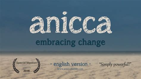 Anicca Embracing Change Full Docu Youtube