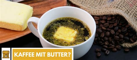 Kaffee Mit Butter Das Einfache Rezept Und Warum Butterkaffee