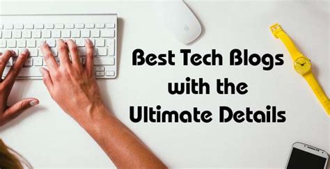 Best Tech Blogs List With The Ultimate Details In 2020