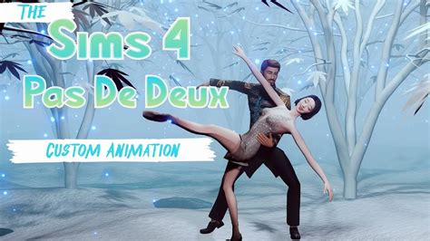 Sims 4 Custom Animation Pas De Deux Ballet Duet Youtube