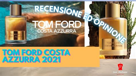 Tom Ford Costa Azzurra 2021 Recensione Ed Opinione Ita Youtube