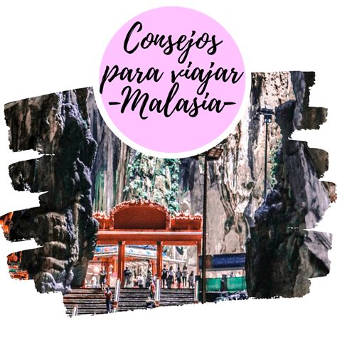 consejos para viajar a malasia【2020】quÉ saber antes viajar a malasia malasia consejos