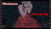 Madonna - Rescue Me (Official Video 1991) - YouTube