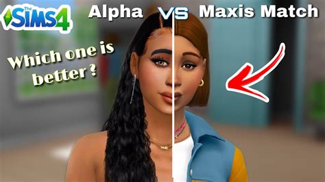 Maxis Match Vs Alpha Cc In The Sims 4 Cas Youtube