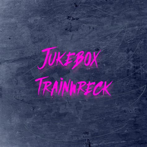 Jukebox Trainwreck Houston Tx