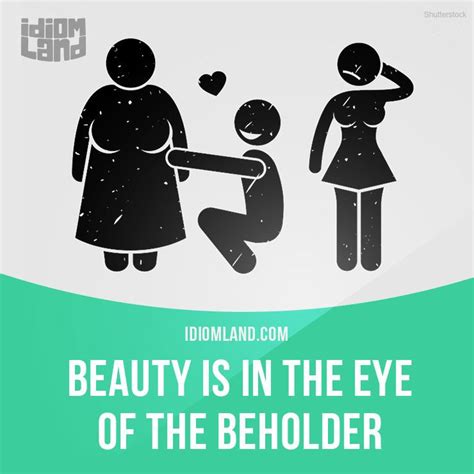Beauty Is In The Eye Of The Beholder Means Different People Have