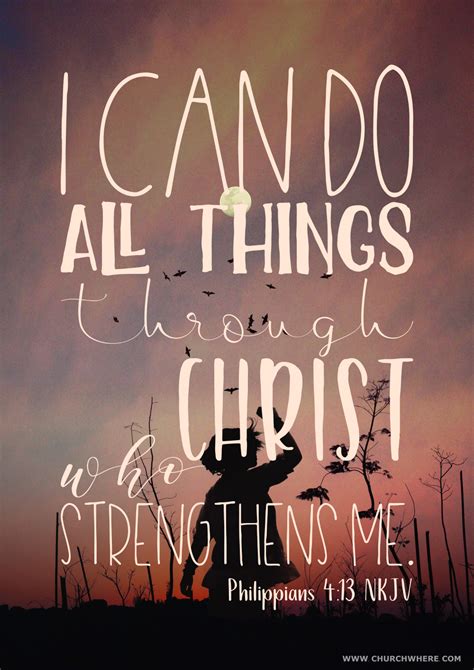 I Can Do All Things Through Christ Who Strengthens Me Philippians 413