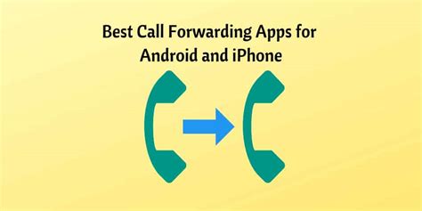Best Call Forwarding Apps For Android And Iphone