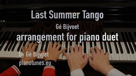 Last Summer Tango Piano Duet Gé Bijvoet And Hetty Sponselee For Piano Tunes Youtube