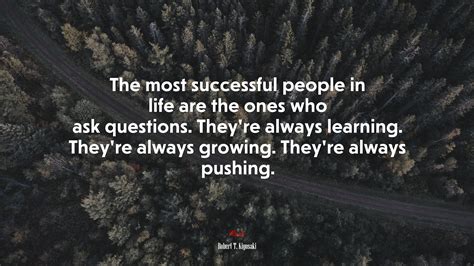 676873 The Most Successful People In Life Are The Ones Who Ask