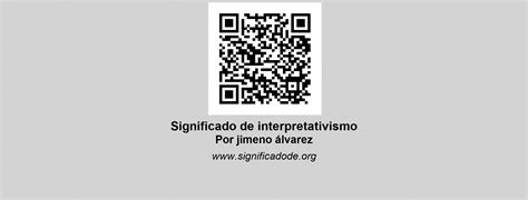 Interpretativismo Significado De Interpretativismo Por Jimeno Álvarez