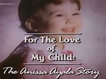 For the Love of My Child: The Anissa Ayala Story | Filmpedia, the Films ...