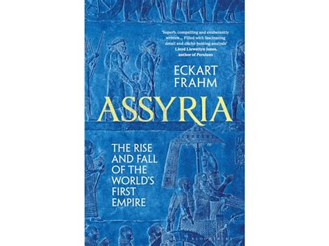 Assyria The Rise And Fall Of The World S First Empire Bookpath