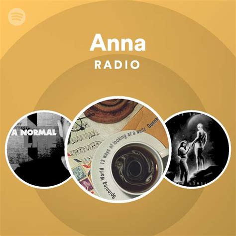 Anna Radio Playlist By Spotify Spotify