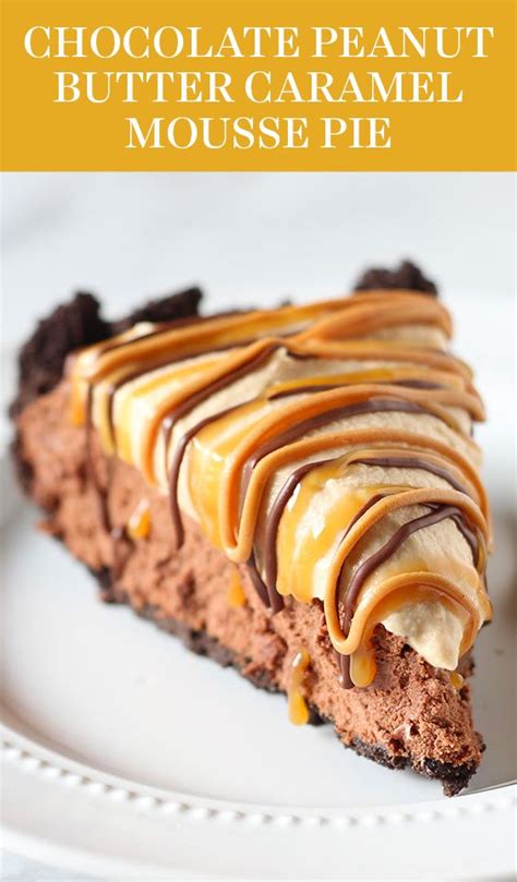 But honestly, chocolate mousse pie is very simple to make. Chocolate Peanut Butter Caramel Mousse Pie made with an ...