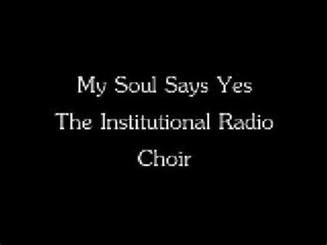 MY SOUL SAYS YES! - YouTube