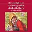 The Strange Affair of Adelaide Harris Audiobook by Leon Garfield