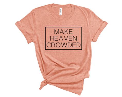Make Heaven Crowded Shirt Christian T Shirt Christian Etsy