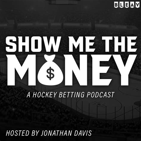 Show Me The Money Hockey Betting Podcast Episode 140 Listen Notes