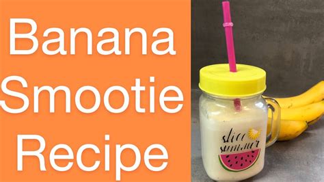 5 Minute Banana Smoothie Recipe How To Make Banana Smoothie