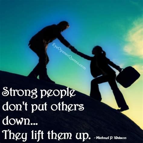 Strong People Dont Put Others Down They Lift Them Up Michael P