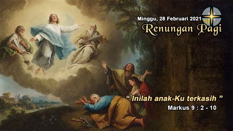 Renungan harian katolik, minggu 28 februari 2021: Renungan Hari Minggu 28 Februari 2021 - Bacaan Injil 28 ...