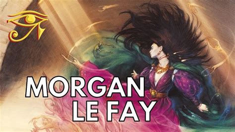 Morgan Le Fay The Arthurian Enchantress Youtube