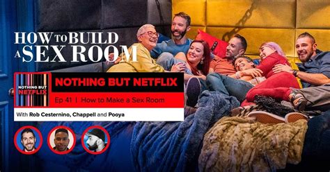 Nothing But Netflix 41 How To Build A Sex Room