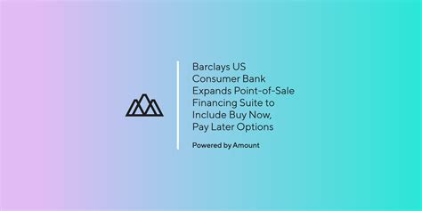 Barclays US Consumer Bank Expands Point-of-Sale Financing Suite to