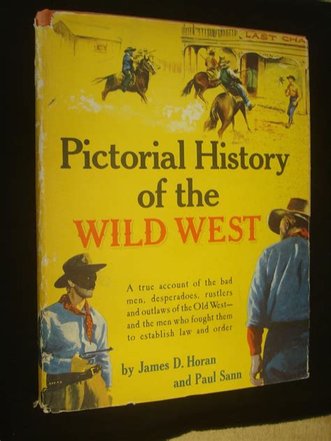 Pictorial History Of The Wild West Horan James D Sann Paul Amazon