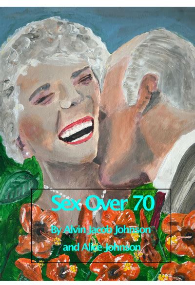 Smashwords Sex Over 70 A Book By Joe B Hewitt