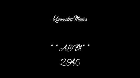 Our porno collection is huge and it's constantly growing. Aben - Kamasutra Movies - YouTube