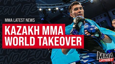 Is Kazakhstan The New Dagestan World Mma Takeover Youtube