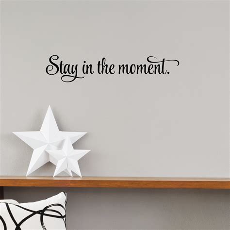 Stay In The Moment Wall Quotes Decal