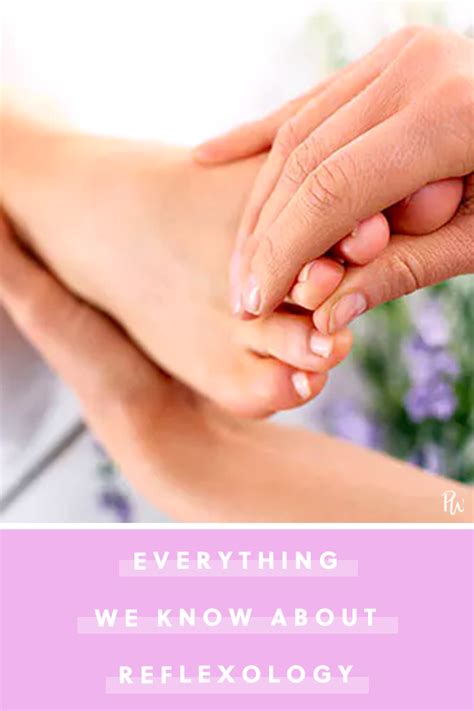 Everything You Need To Know About Reflexology Reflexology
