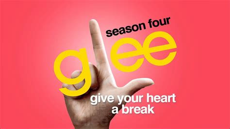 Give Your Heart A Break Glee Hd Full Studio Youtube