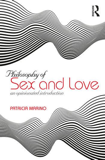 Philosophy Of Sex And Love An Opinionated Introduction 1st Edition