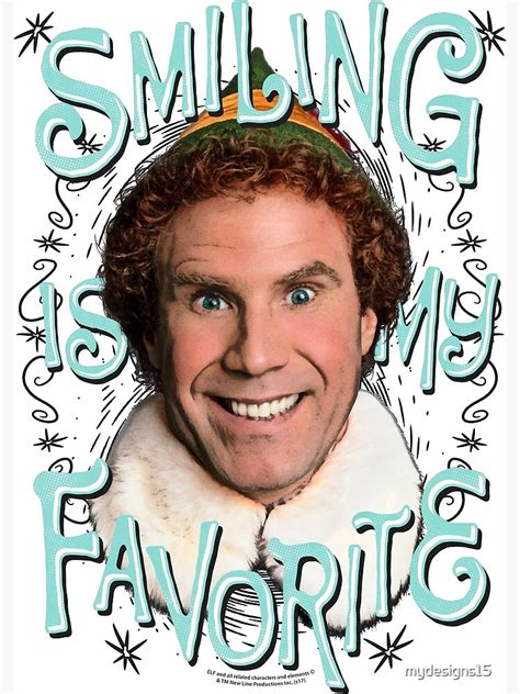 Smiling Is My Favorite Buddy The Elf Poster By Mydesigns15 Redbubble