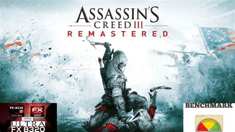 Assassin S Creed 3 Remastered HD 7850 R7 370 R7 265 2gb Fx 8320 8350