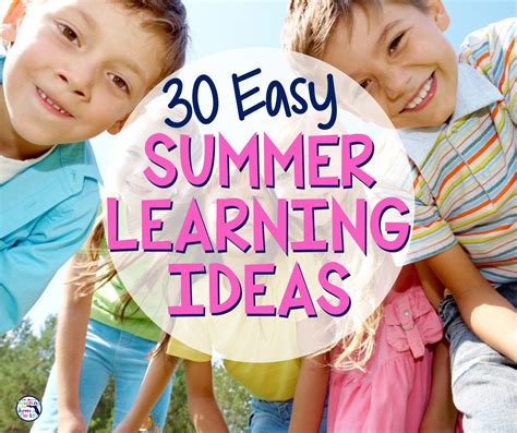30 Easy Summer Learning Ideas For Elementary Students Teaching In The