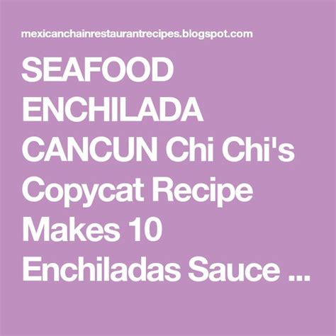Chi Chis Enchiladas Cancun Recipe Find Vegetarian Recipes