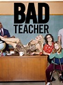 Bad Teacher: Season 1 Pictures - Rotten Tomatoes
