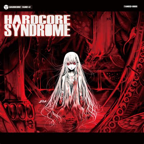 Hardcore Syndrome Album By Hardcore Tano C Spotify