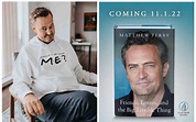 Matthew Perry Publishes A Book: “Unexpected Truth” - Bookstr