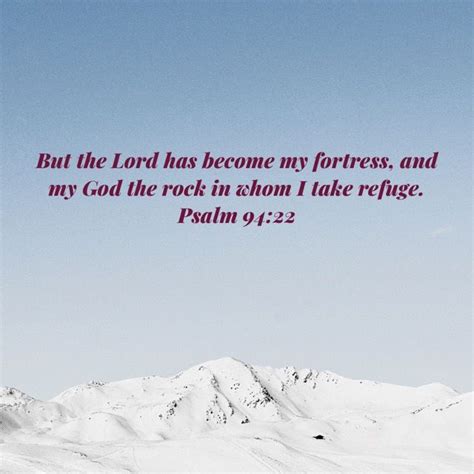 Psalms 94 22 But The Lord Has Become My Fortress And My God The Rock In
