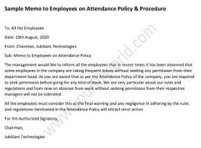 Any negligence in following the company attendance policy will be treated as serious in disciplinary action and actions will be taken on those employees. Sample Memo to Employees on Attendance Policy and Procedure