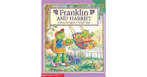 Franklin And Harriet By Paulette Bourgeois