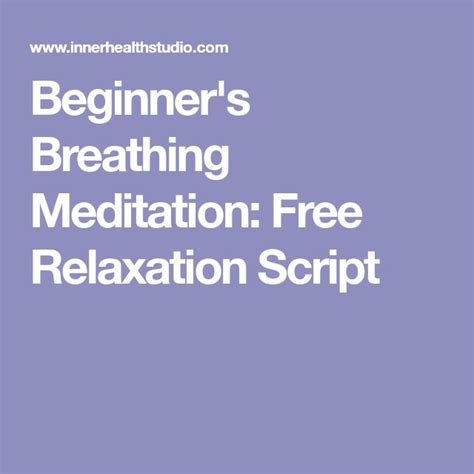 Beginners Breathing Meditation Free Relaxation Script Relaxation